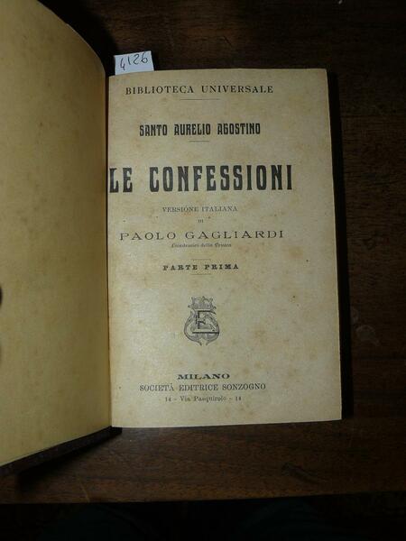 Le confessioni.in due volumi. Versione italiana di Paolo Gagliardi. unito …