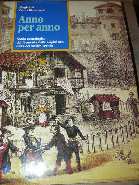 ANNO PER ANNO. Storia cronologica del Piemonte dalle origini alla …