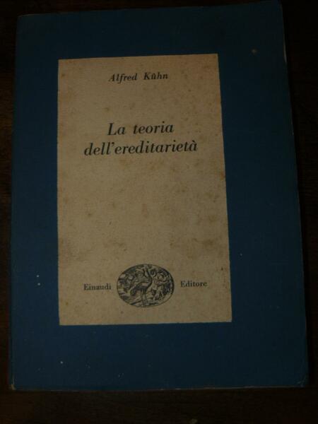 La teoria dell'ereditarietà. Traduzione di Claudio Barigozzi. Professore incaricato di …