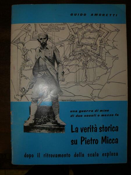 La verità storica su Pietro Micca dopo il ritrovamento della …