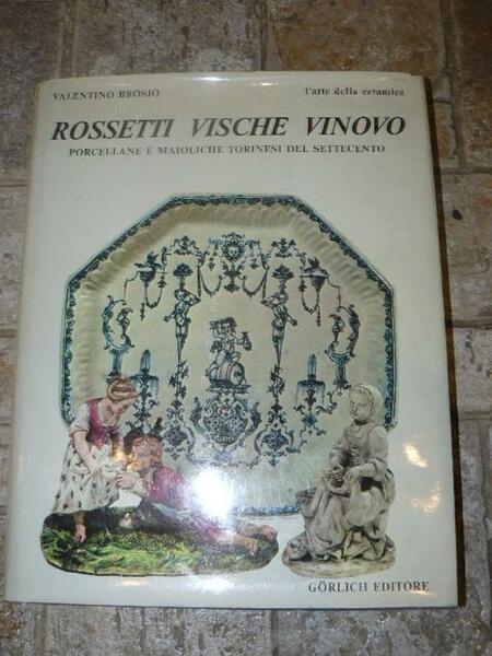 ROSSETTI VISCHE VINOVO Porcellane e maioliche torinesi del settecento