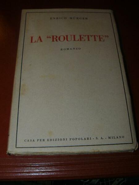 La 'roulette'. Romanzo.