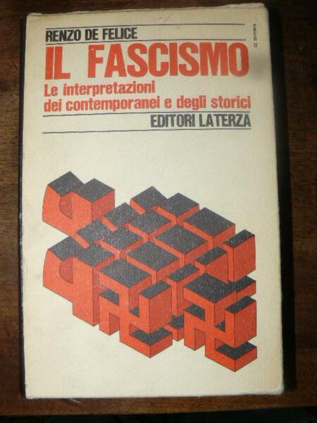 Il fascismo. Le interpretazioni dei contemporanei e degli storici
