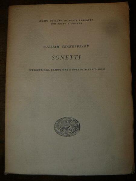 Sonetti. Introduzone, traduzione e note di Alberto Rossi