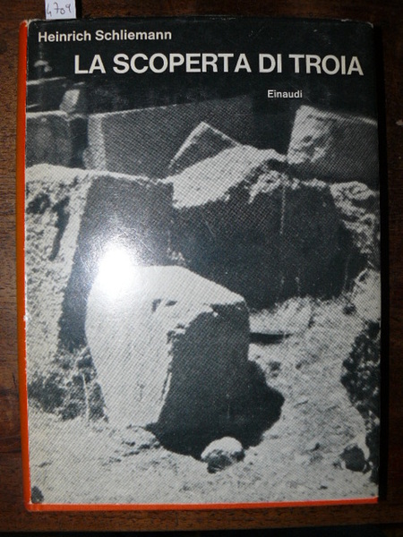 La scoperta di Troia. a cura di Wieland Schmied