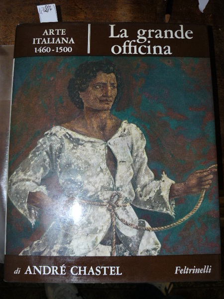 La grande officina. L'arte italiana 1460- 1500