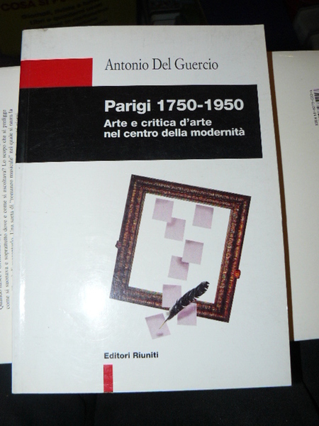 Parigi 1750-1950. Arte e critica d'arte nel centro della modernità.