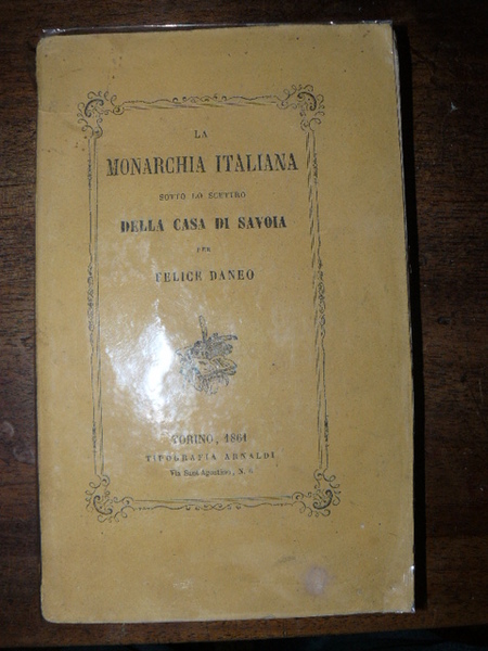 La Monarchia italiana sotto lo scettro della Casa di Savoia.