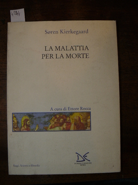 La malattia per la morte. A cura di Ettore Rocca