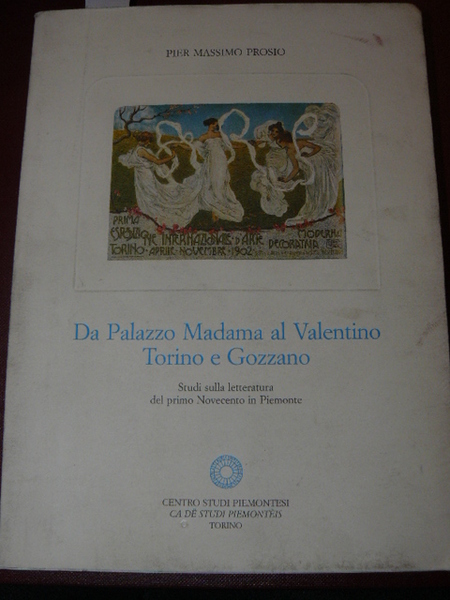 Da Palazzo Madama al Valentino: Torino e Gozzano: Studi sulla …