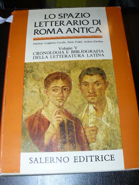 Lo spazio letterario di Roma antica. Direttori: Guglielmo Cavallo, Paolo …