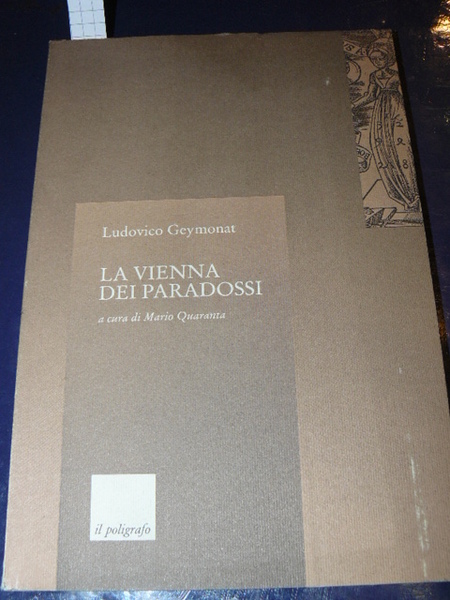 La Vienna dei paradossi. Controversie filosofiche e scientifiche nel Wiener …