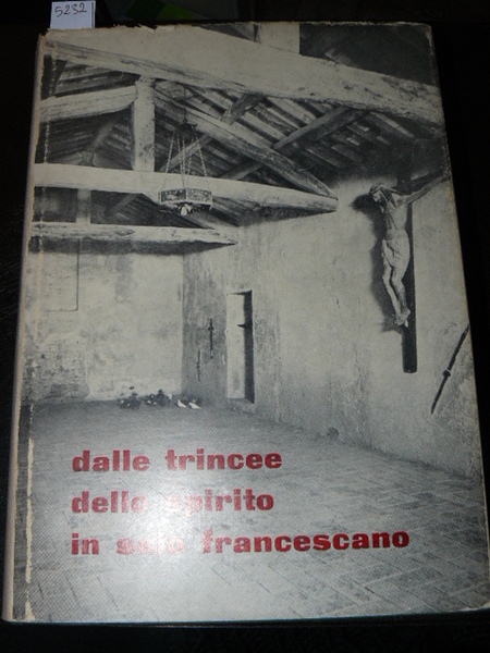 Dalle trincee dello spirito in saio francescano: manifestazioni della Sala …
