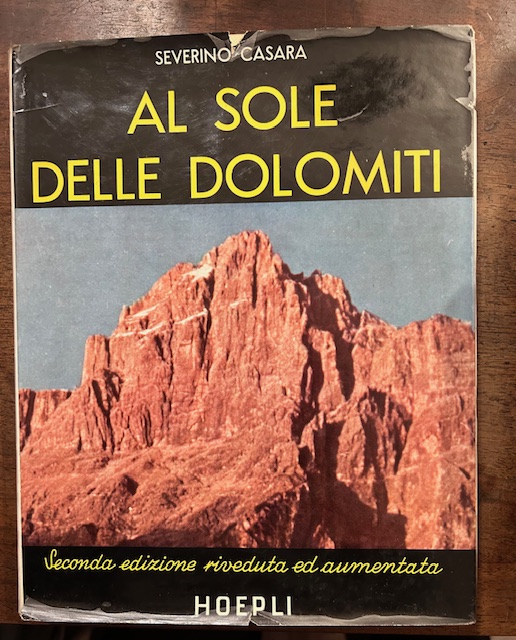 Al sole delle Dolomiti. Seconda edizione interamente riveduta ed aumentata.
