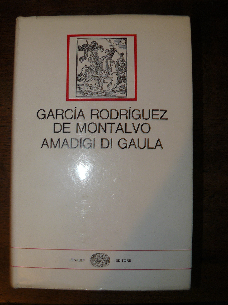 Amadigi di Gaula. Introduzione e traduzione di antonio Gasparetti