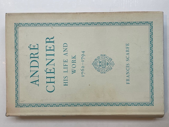 André Chénier his life and work 1762-1794