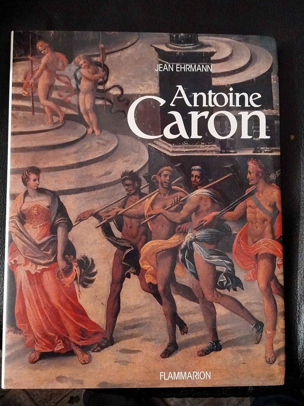 Antoine Caron. Peintre des fêtes et des massacres