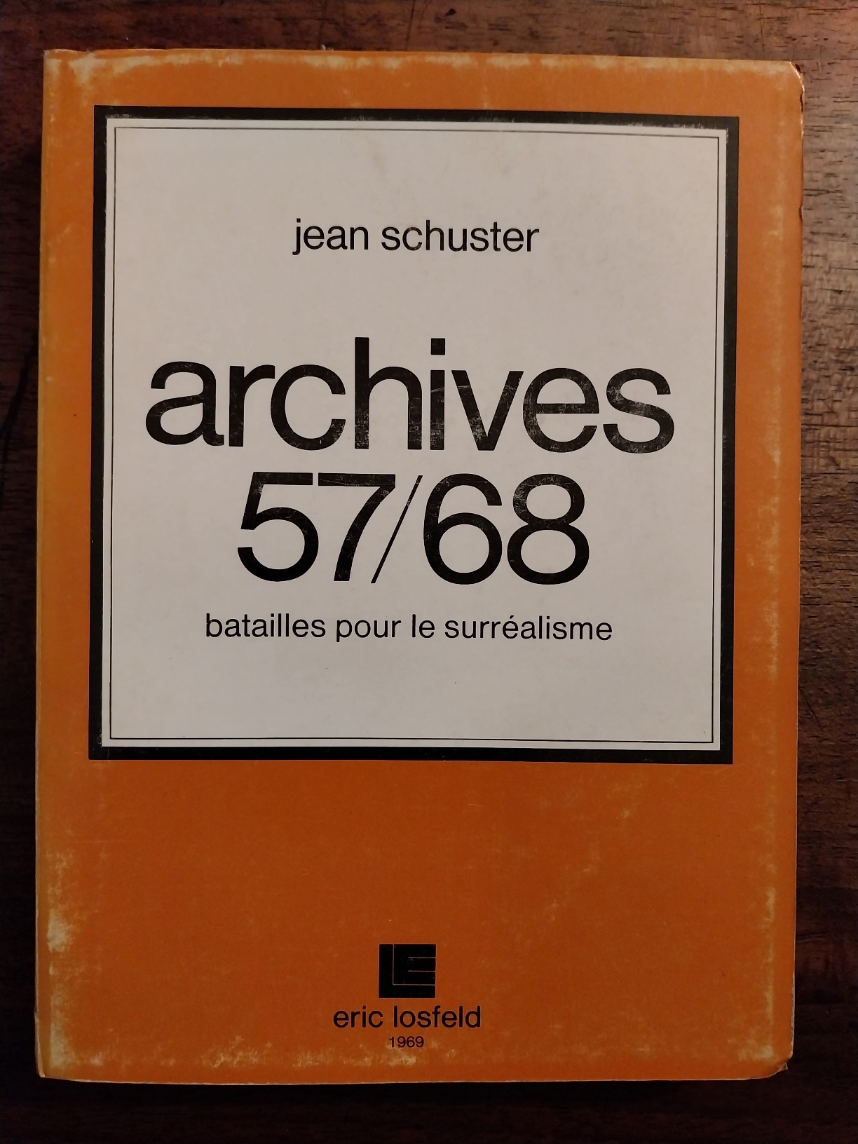 Archives 57/68. Batailles pour le surréalisme.