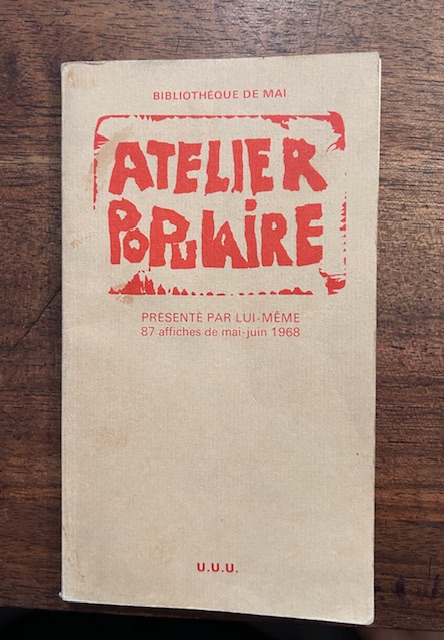 Atelier populaire. Présenté par lui - meme. 87 affiches de …