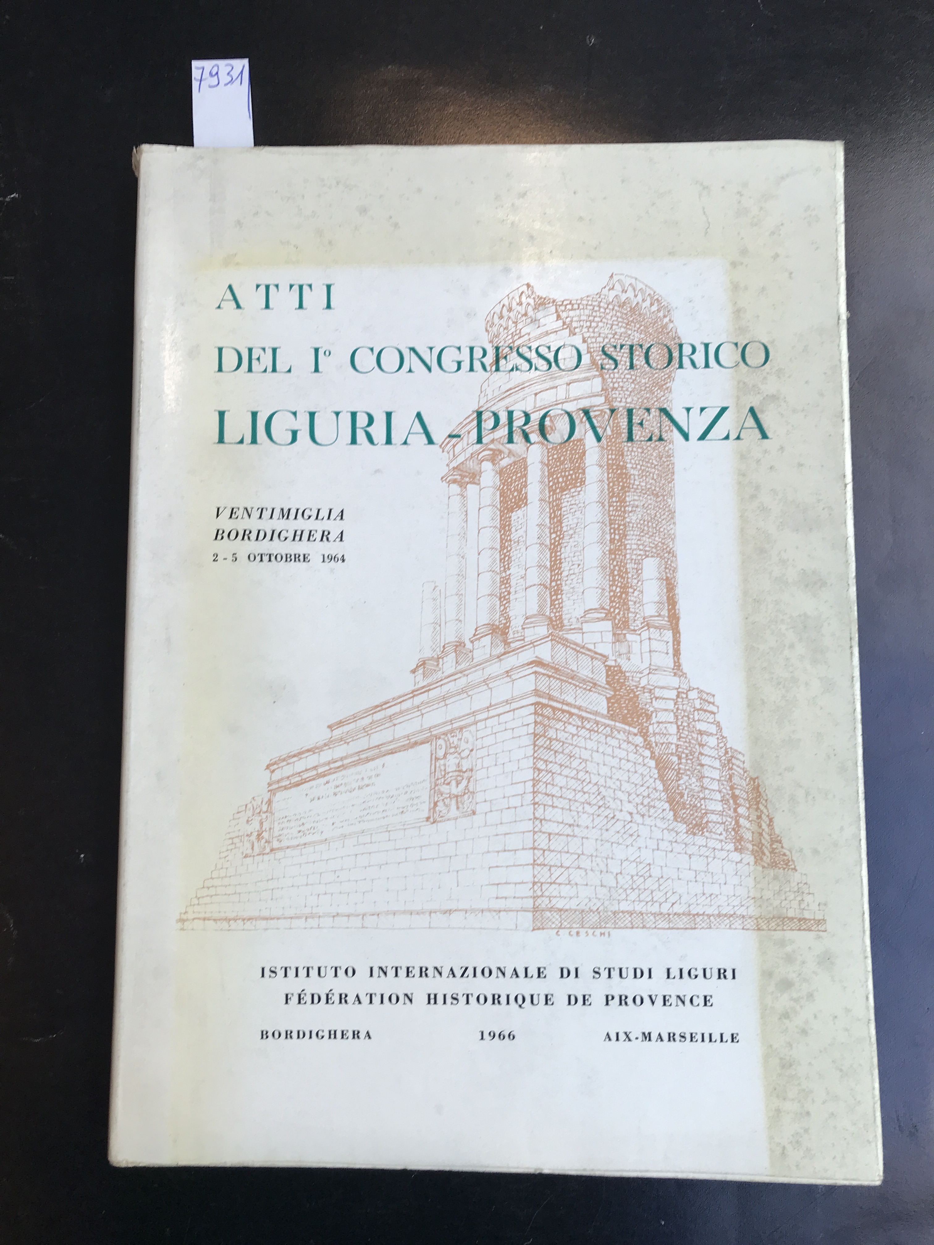 Atti del I° congresso storico Liguria-Provenza. Ventimiglia Bordighera 2-5 ottobre …