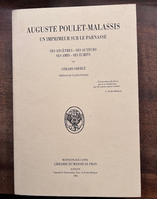 Auguste Poulet-Malassis. Un imprimeur sur le Parnasse. Ses ancêtres, ses …