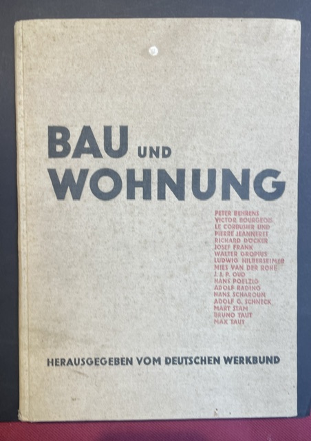 BAU und WOHNUNG Die Bauten der Weissenhofsiedlung in Stuttgart errichtet …