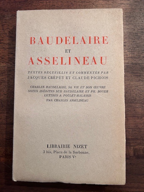 Baudelaire et Asselineau. Charles Baudelaire, sa vie et son oeuvres. …