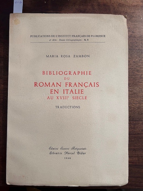 Bibliographie du roman francaise en Italie au XVIII siecle.