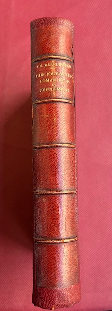Bibliographie romantique. Catalogue anecdotique et pittoresque des éditions originales des …
