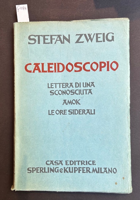 Caleidoscopio. Lettera di una sconosciuta. Amok. Le ore siderali