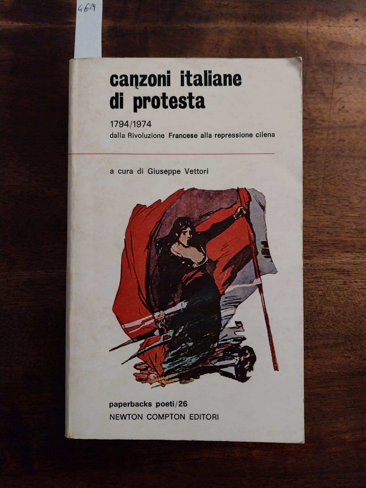 Canzoni italiane di protesta 1794-1974 dalla Rivoluzione Francese alla repressione …