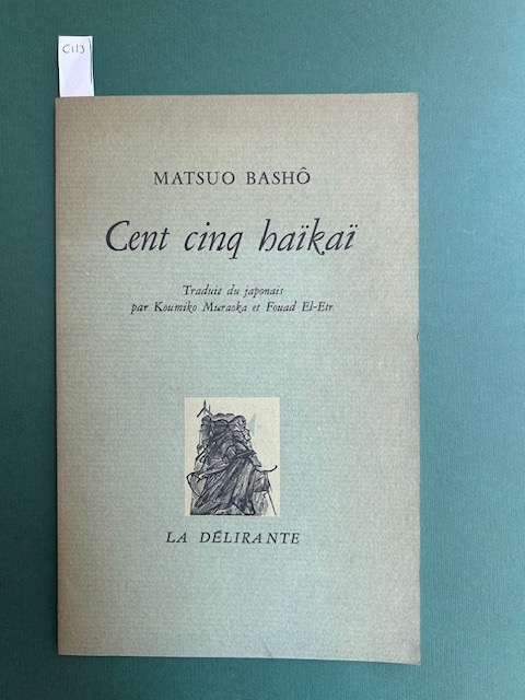 Cent cinq haikai. Traduit du japonaise par Koumiko Muraoka et …