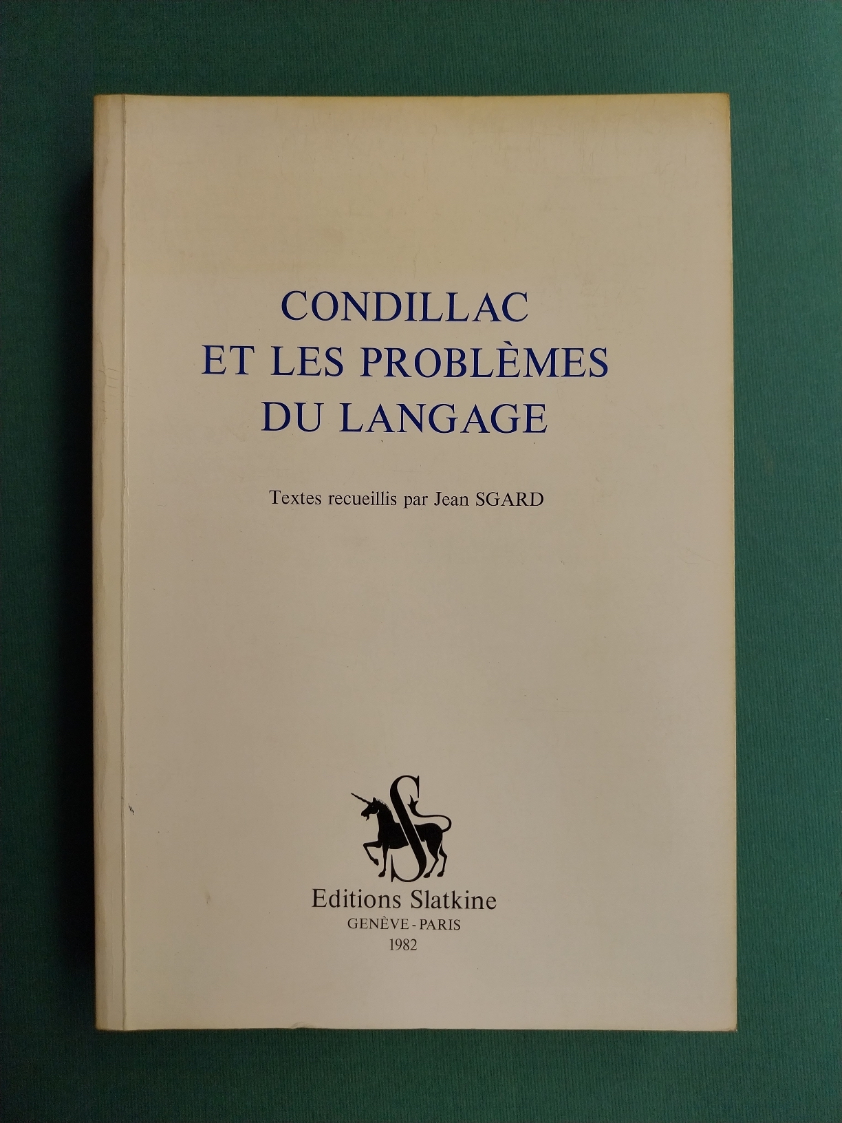 Condillac et les problemes du langage. Texte recueillis par Jean …