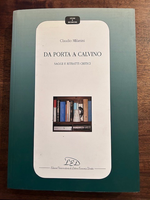 Da Porta a Calvino. Saggi e ritratti critici