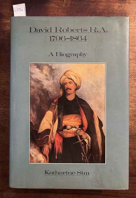 David Roberts, R.A., 1796-1864: A Biography