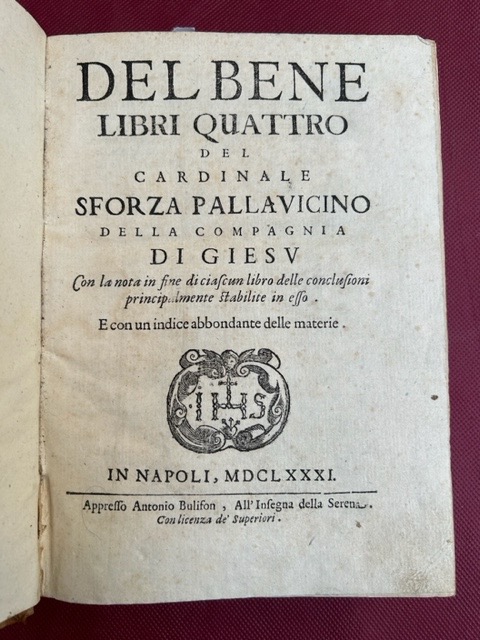 Del bene libri quattro del Cardinale Sforza Pallavicino della Compagnia …