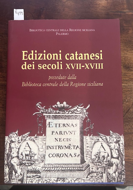 Edizioni catanesi dei secoli XVII- XVIII possedute dalla Biblioteca centrale …