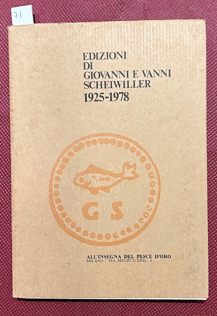 Edizioni di Giovanni e Vanni Scheiwiller: 1925-1978 Con uno scritto …