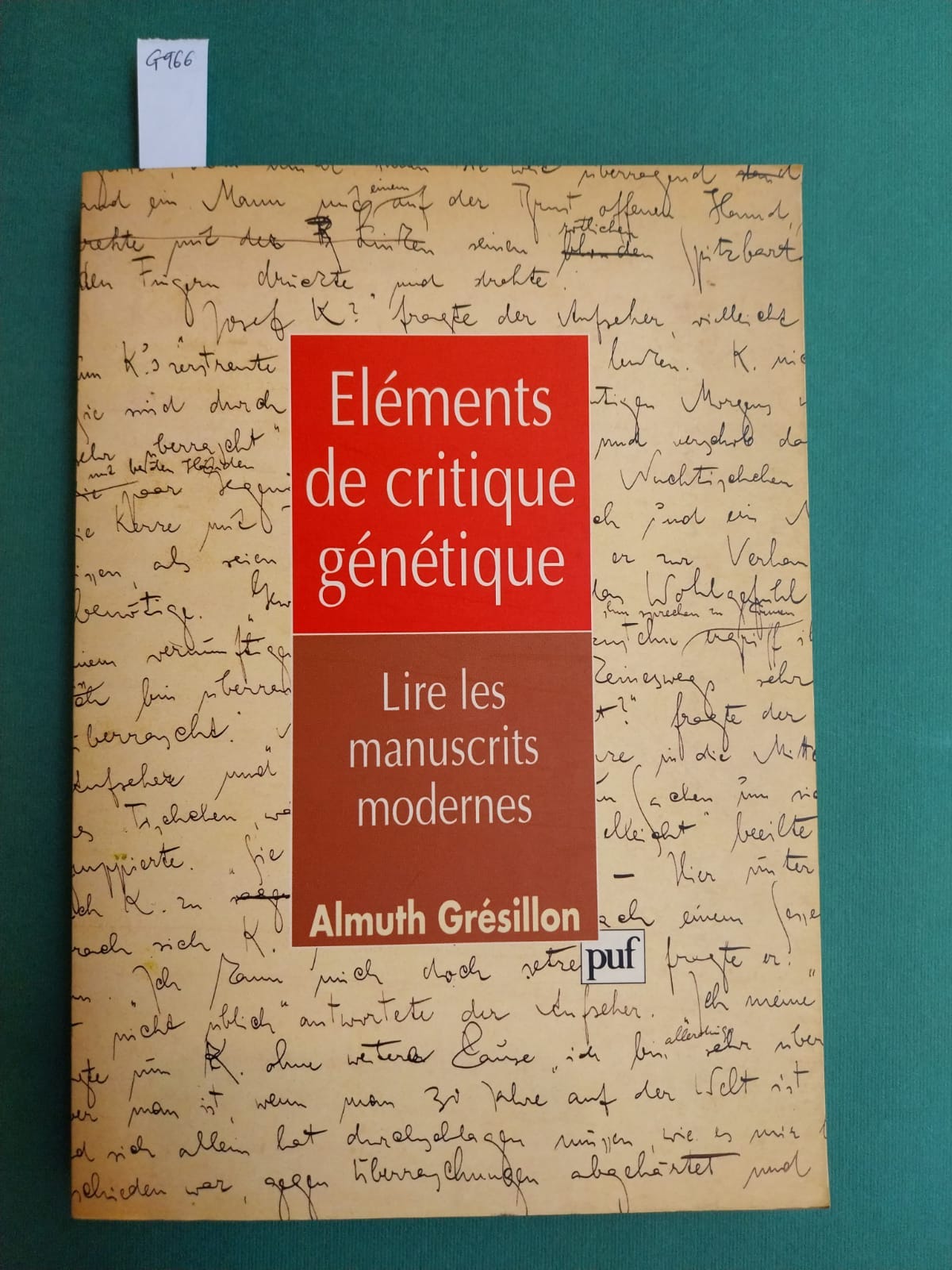 Eléments de critique génétique. Lire les manuscrits modernes