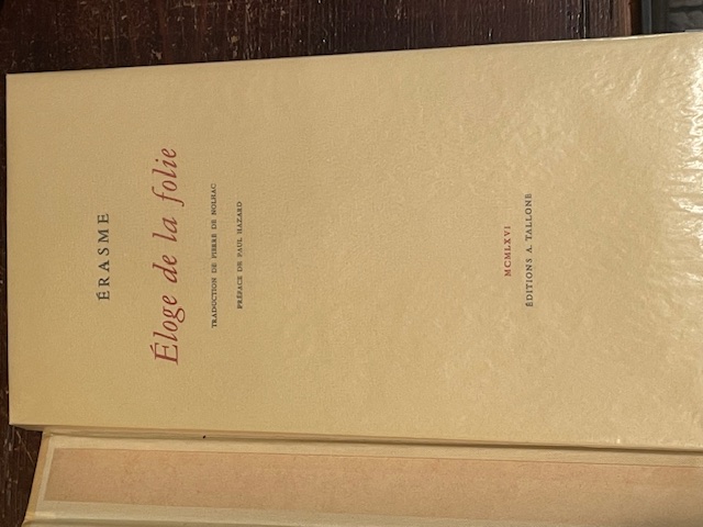 Eloge de la folie. Trduction de Pierre de Nolhac. Preface …
