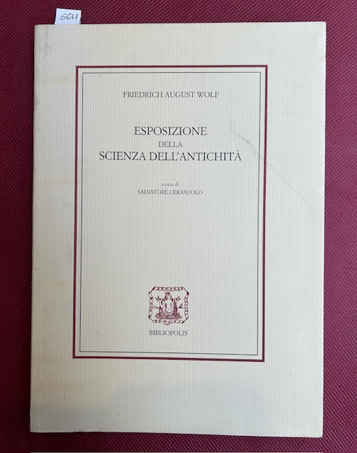 Esposizione della scienza dell'antichità secondo concetto, estensione, scopo e valore. …