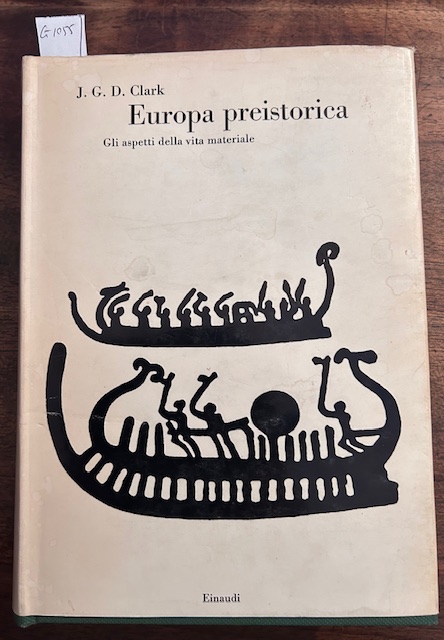Europa preistorica. Gli aspetti della vita materiale.