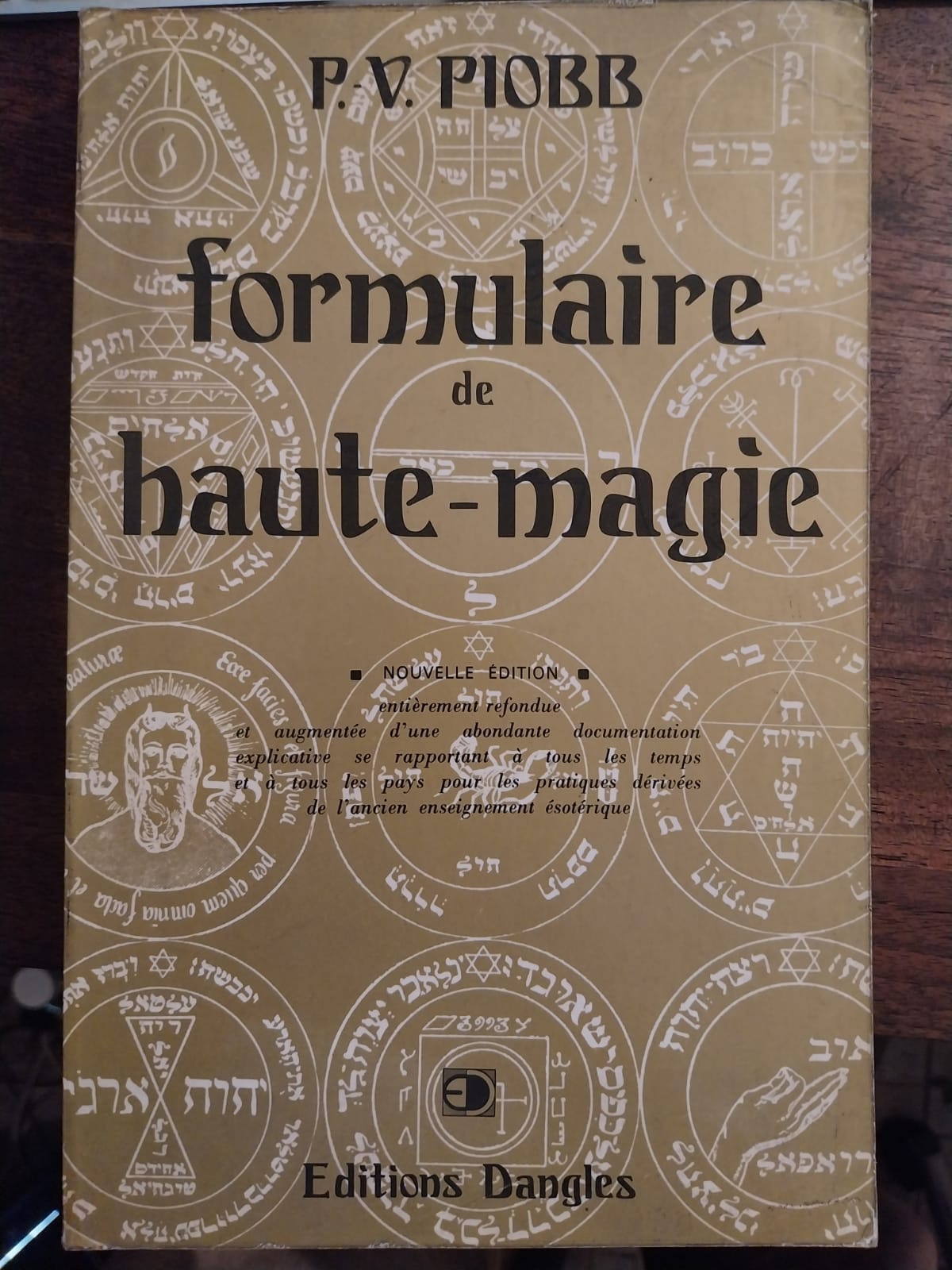 Formulaire de haute-magie. Nouvelle edition entierement refondue et augmentee d'une …