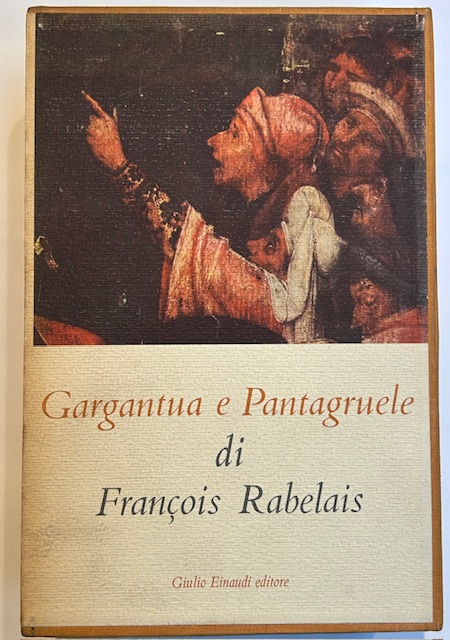 Gargantua e Pantagruel. A cura di Mario Bonfantini.