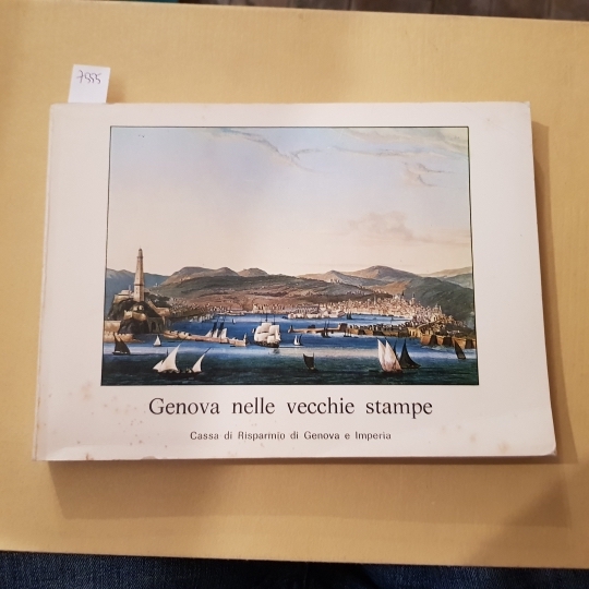 Genova nelle vecchie stampe. Mostra 24 ottobre 1 novembre 1970 …