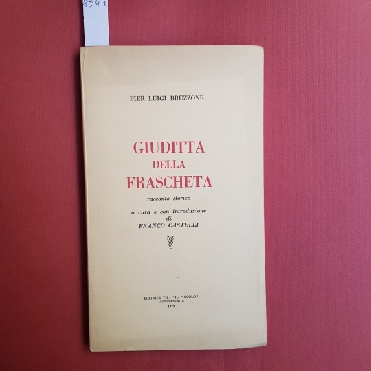 Giuditta della Frascheta. Racconto storico a cura e con introduzione …