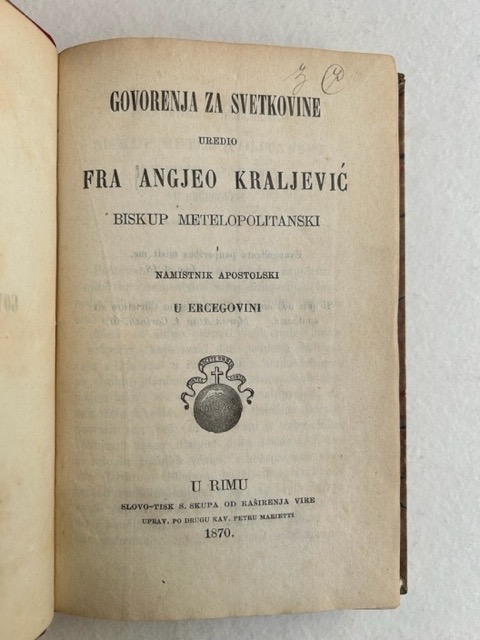 Govorenja za svetkovine. Uredio Fra Angjeo Kraljevic, biskup metelopolitanski i …