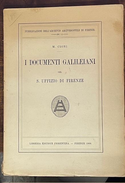 I documenti galileiani del S. Uffizio di Firenze