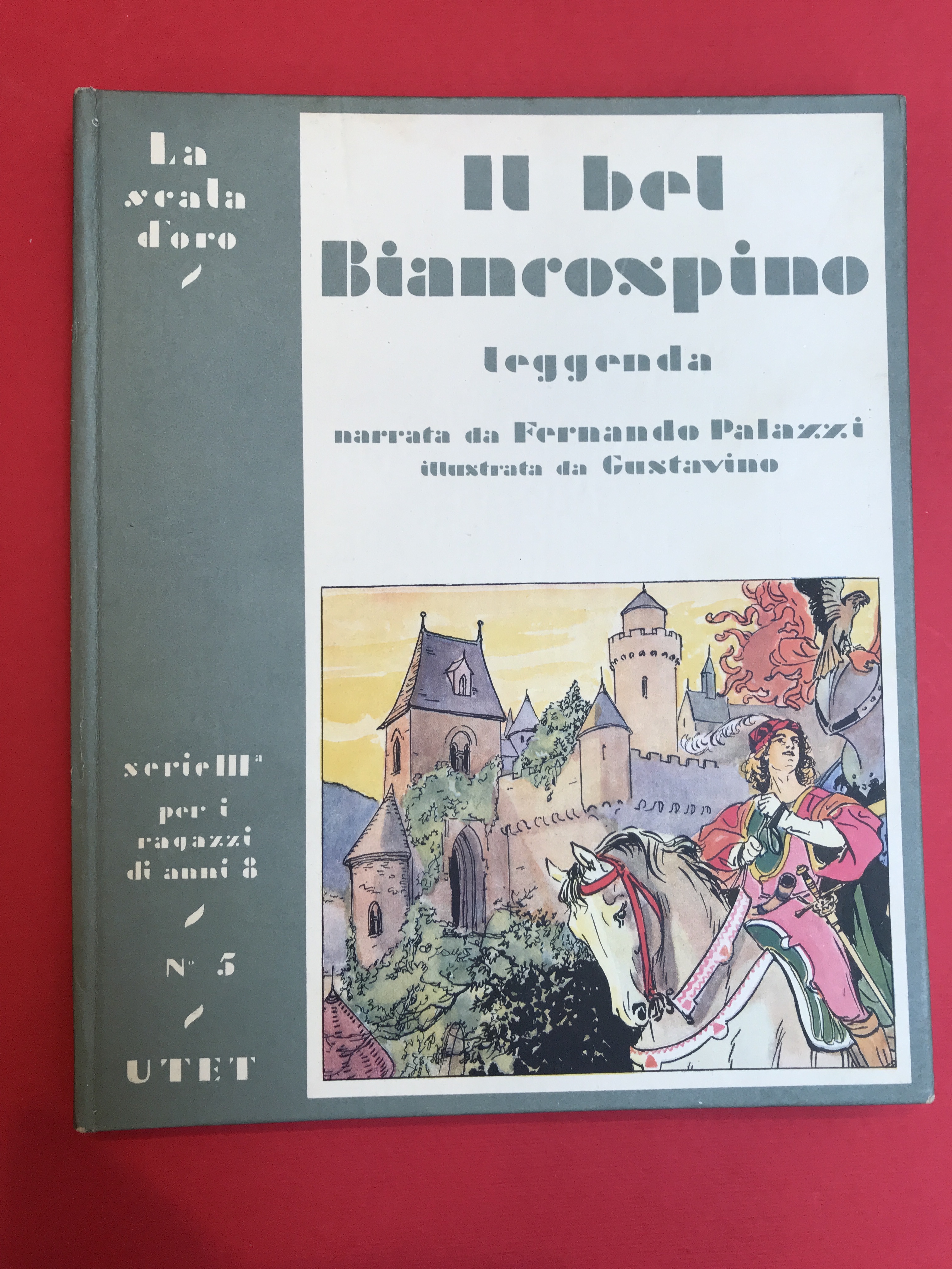 Il bel Biancospino. leggenda. Illustrata Gustavino. Ristampa corretta