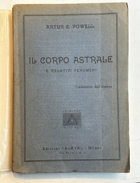 Il corpo astrale e relativi fenomeni. Traduzione dall'inglese.